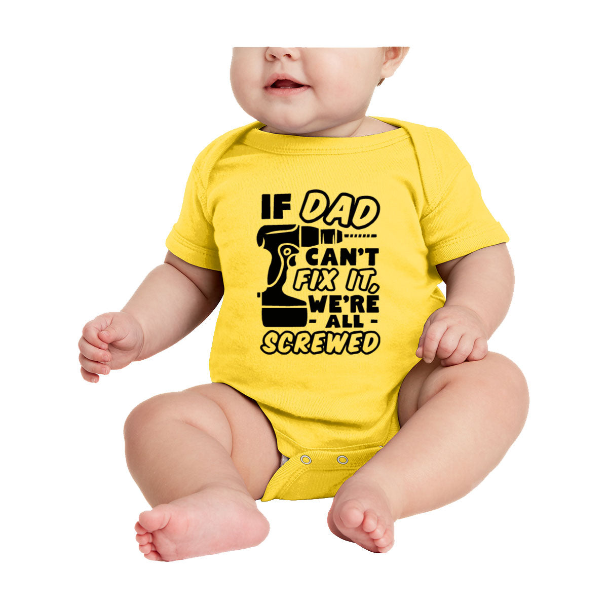 If Dad Can't Fix It, We're All Screwed Baby Onesie