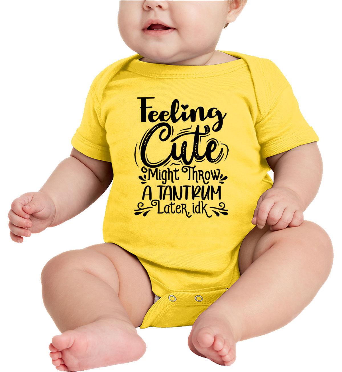 Feeling Cute Might Throw A Tantrum Later, Idk Baby Onesie