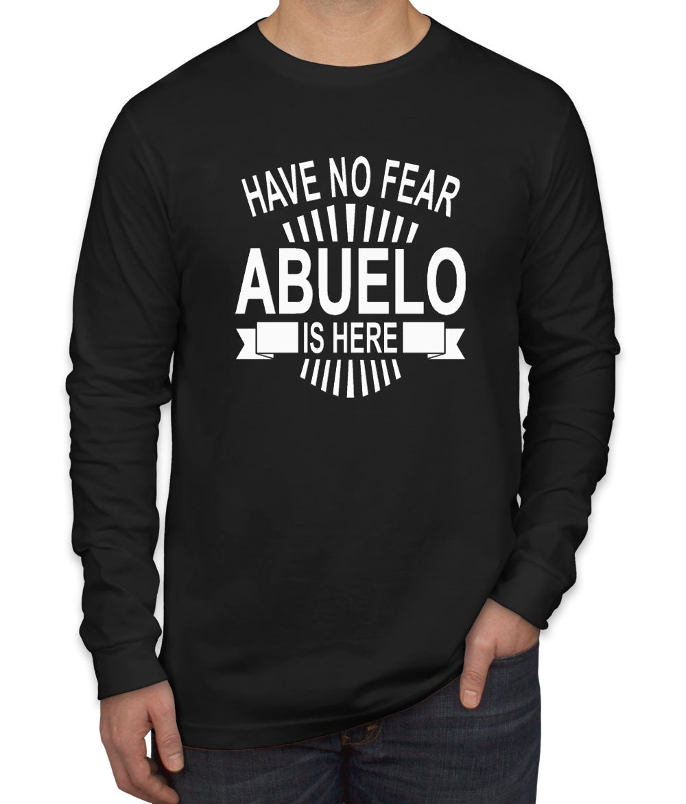 Have No Fear Abuelo Is Here Men's Long Sleeve Shirt