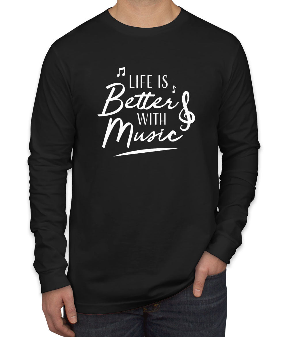 Life Is Better With Music Men's Long Sleeve Shirt