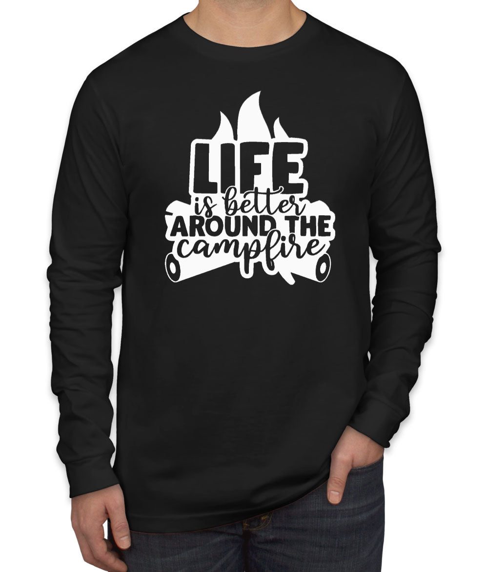 Life Is Better Around The Campfire Men's Long Sleeve Shirt