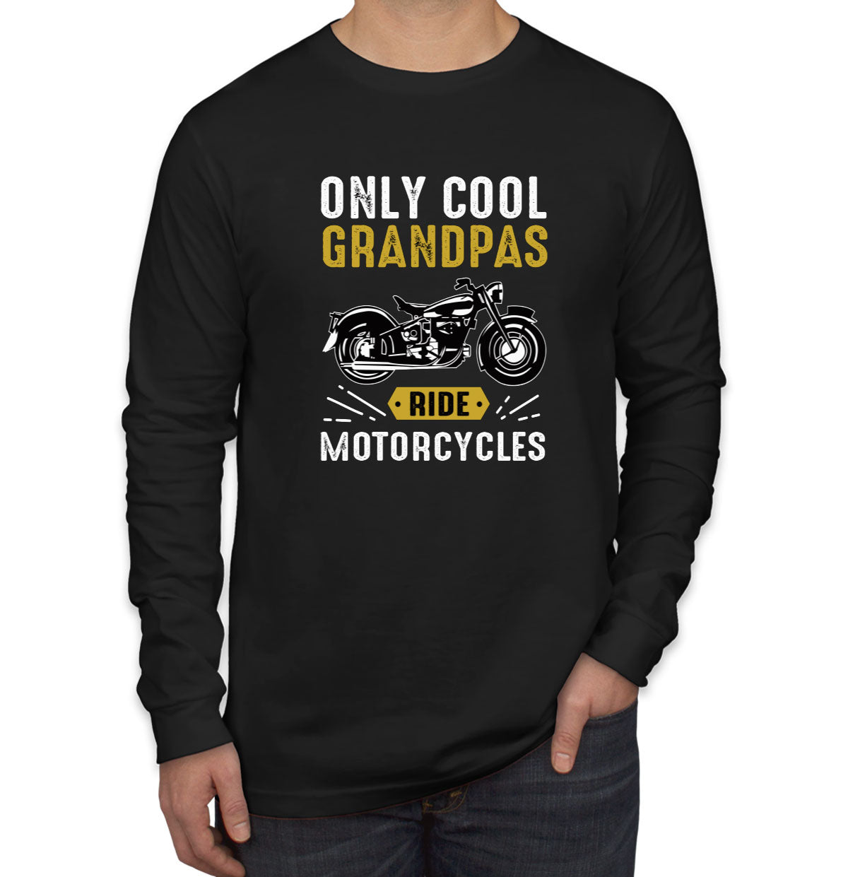 Only Cool Grandpas Ride Motorcycles Men's Long Sleeve Shirt