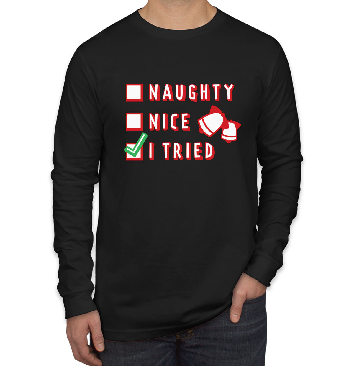 Naughty Nice I Tried Men's Long Sleeve Shirt