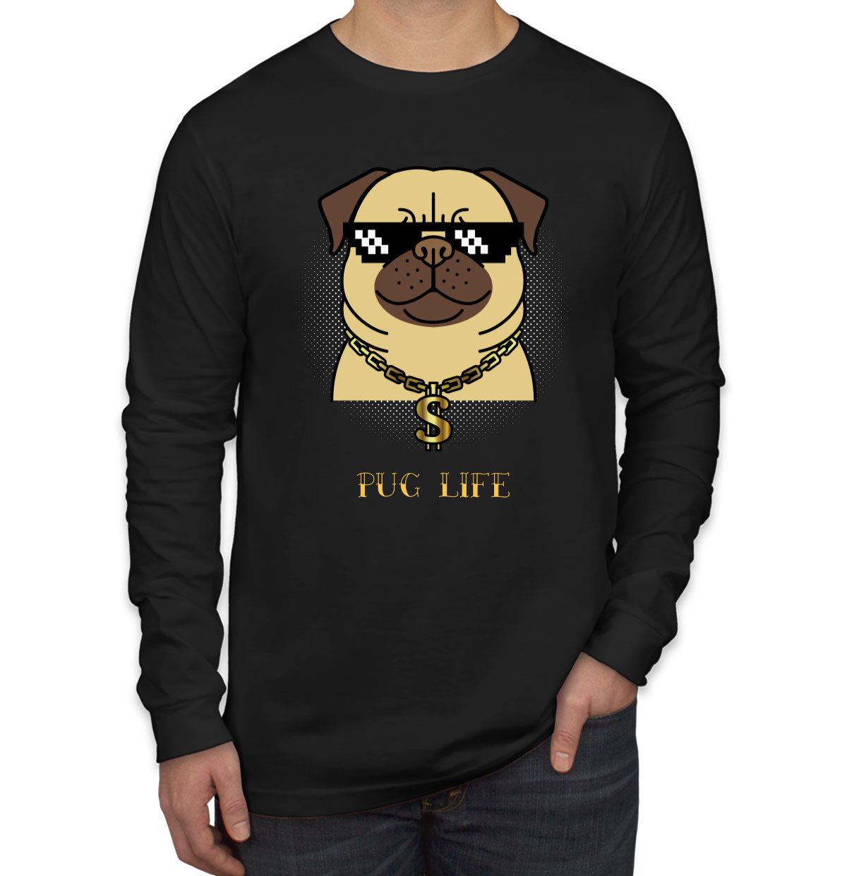 Pug Life Men's Long Sleeve Shirt