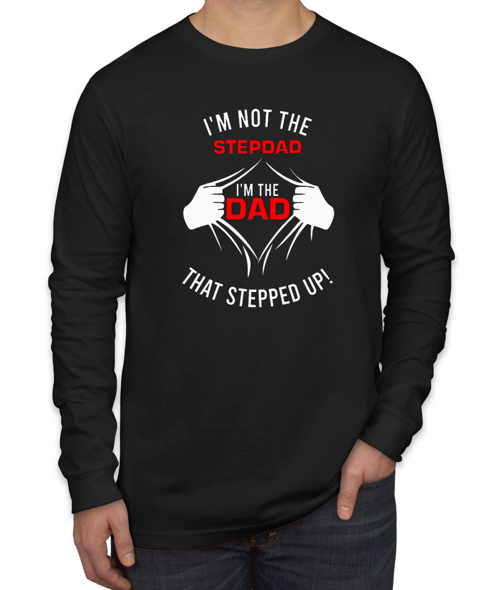 I'm Not The Stepdad Men's Long Sleeve Shirt