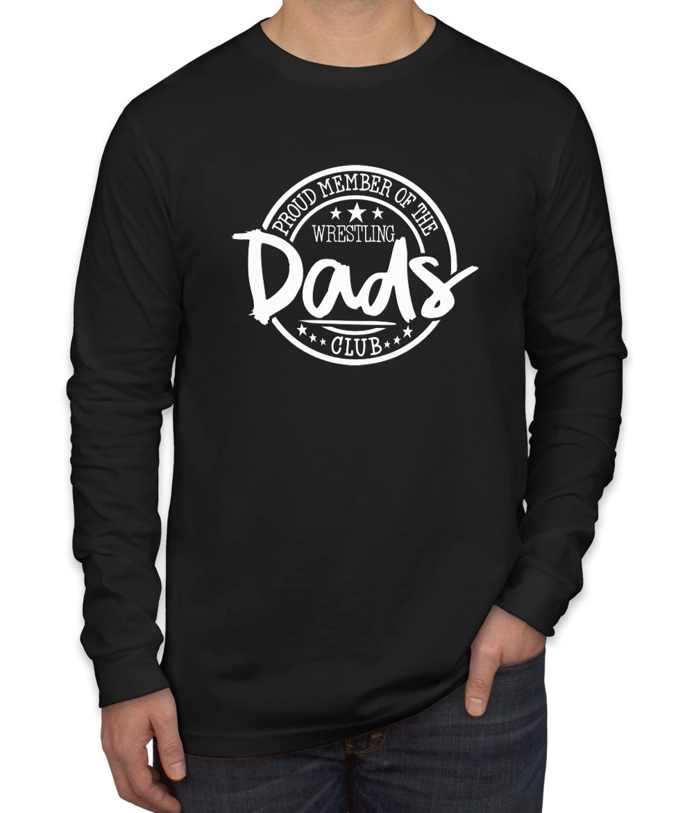 Proud Member Of The Wrestling Dads Club Men's Long Sleeve Shirt