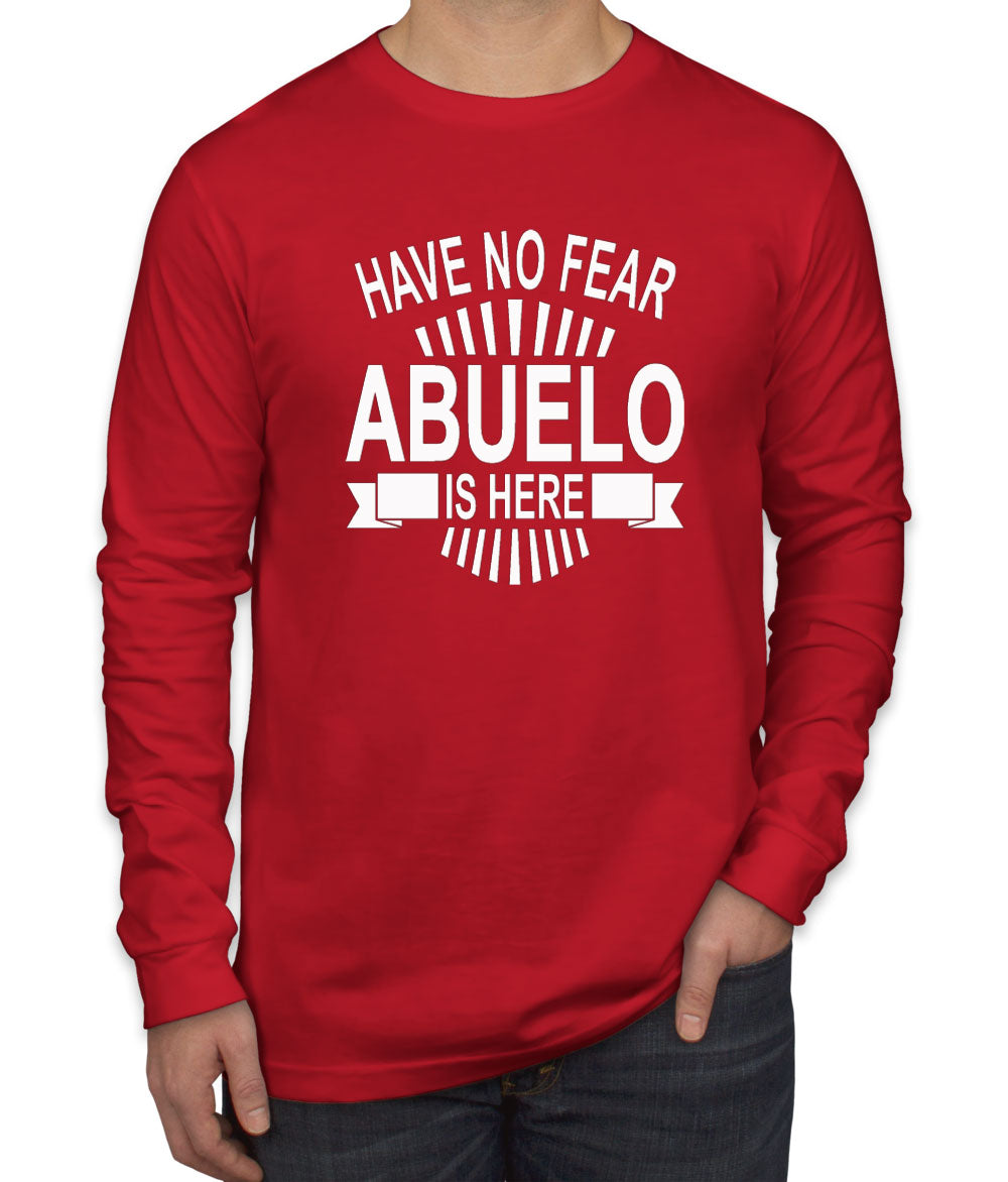 Have No Fear Abuelo Is Here Men's Long Sleeve Shirt