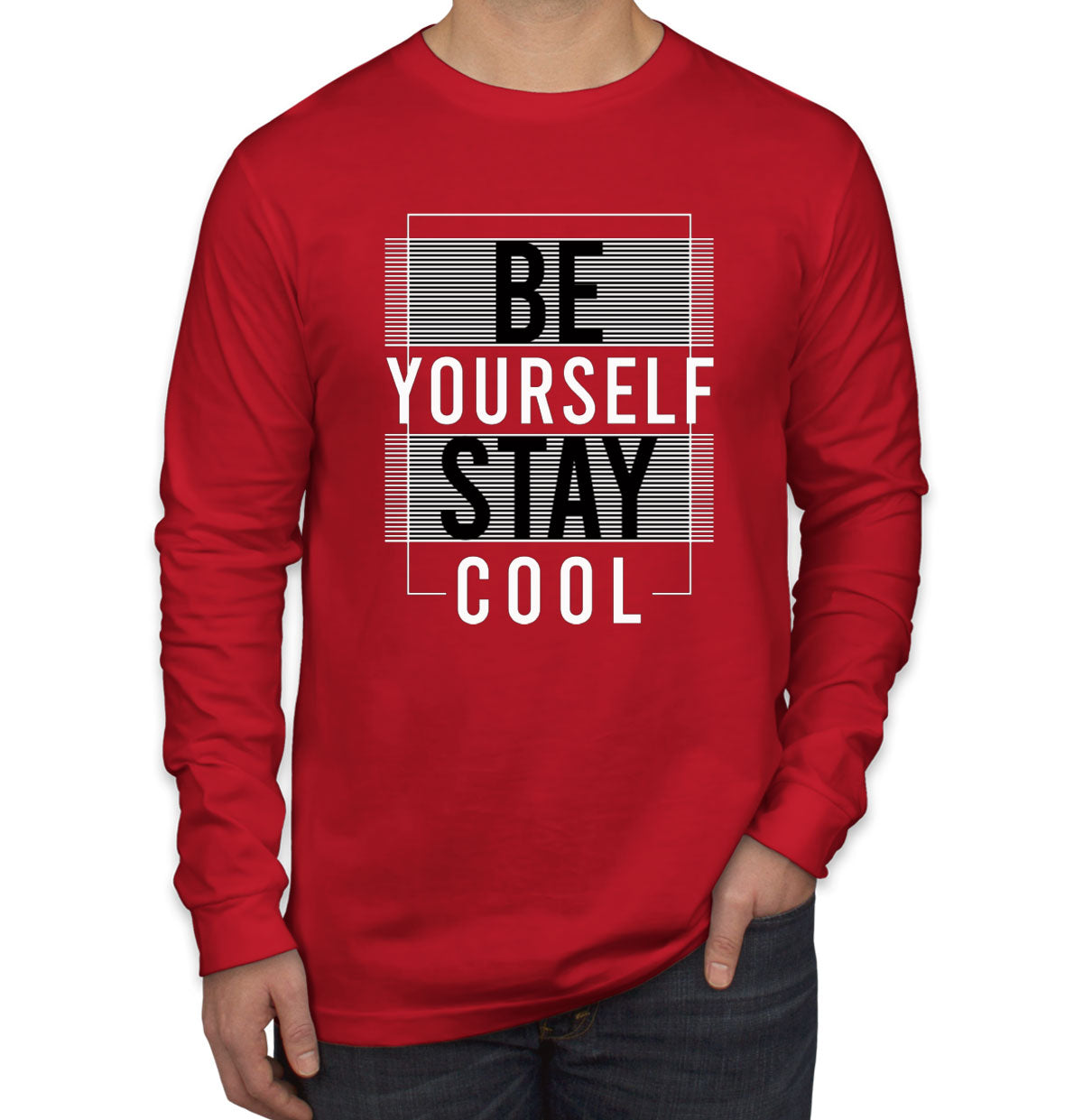 Be Yourself Stay Cool Long Sleeve Shirt