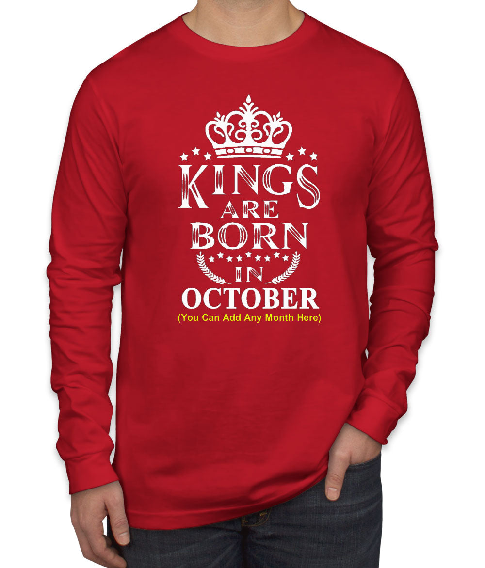 Kings Are Born In [Custom Month] Birthday Men's Long Sleeve Shirt