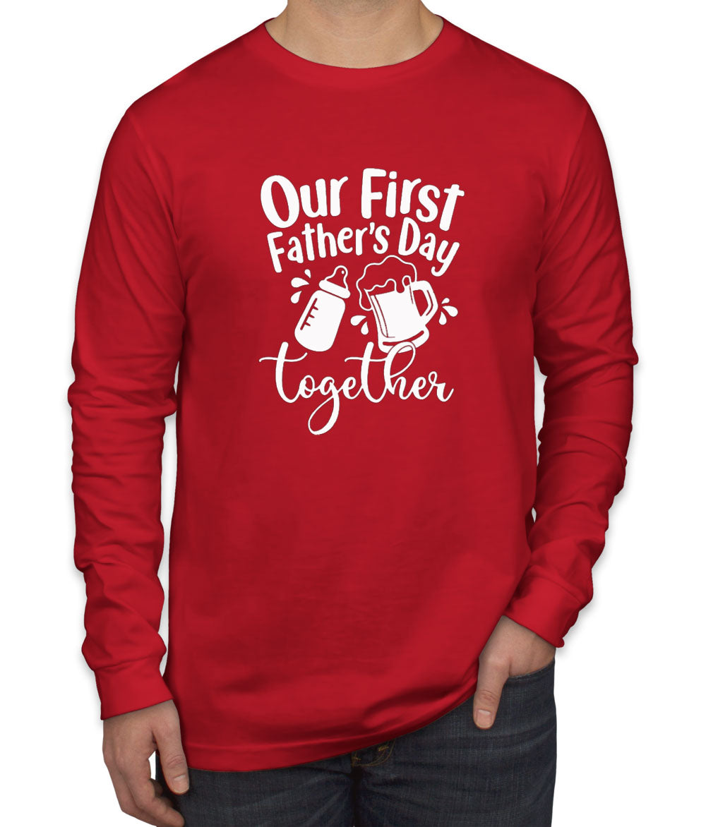 Our First Father's Day Together Men's Long Sleeve Shirt