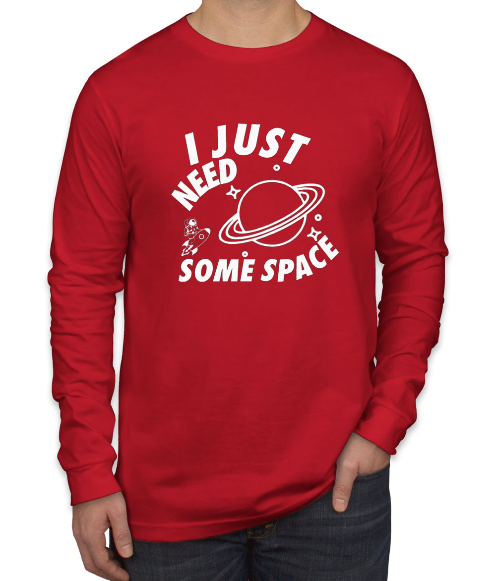 I Just Need Some Space Men's Long Sleeve Shirt