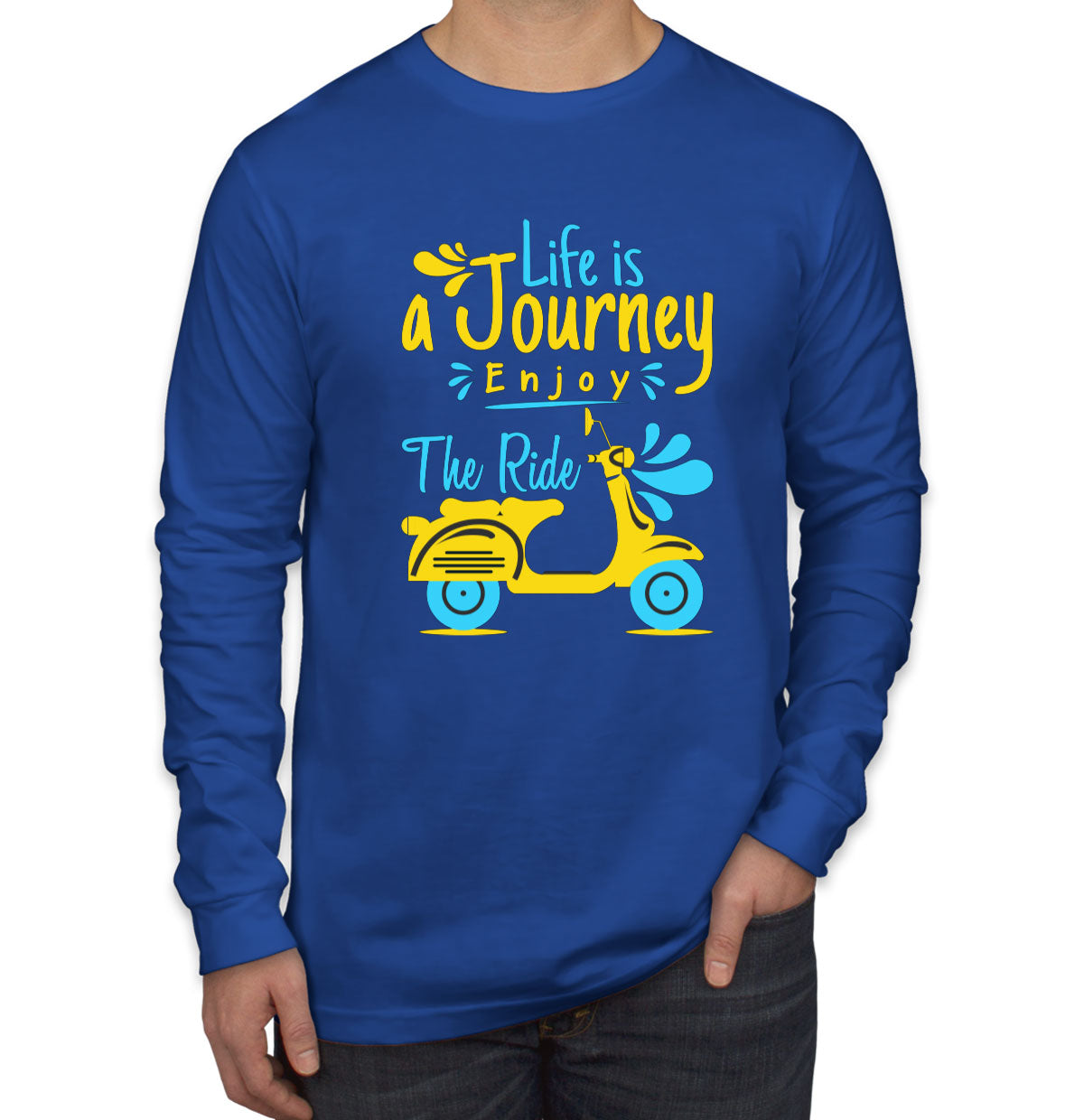 Life Is Journey Enjoy The Ride Long Sleeve Shirt