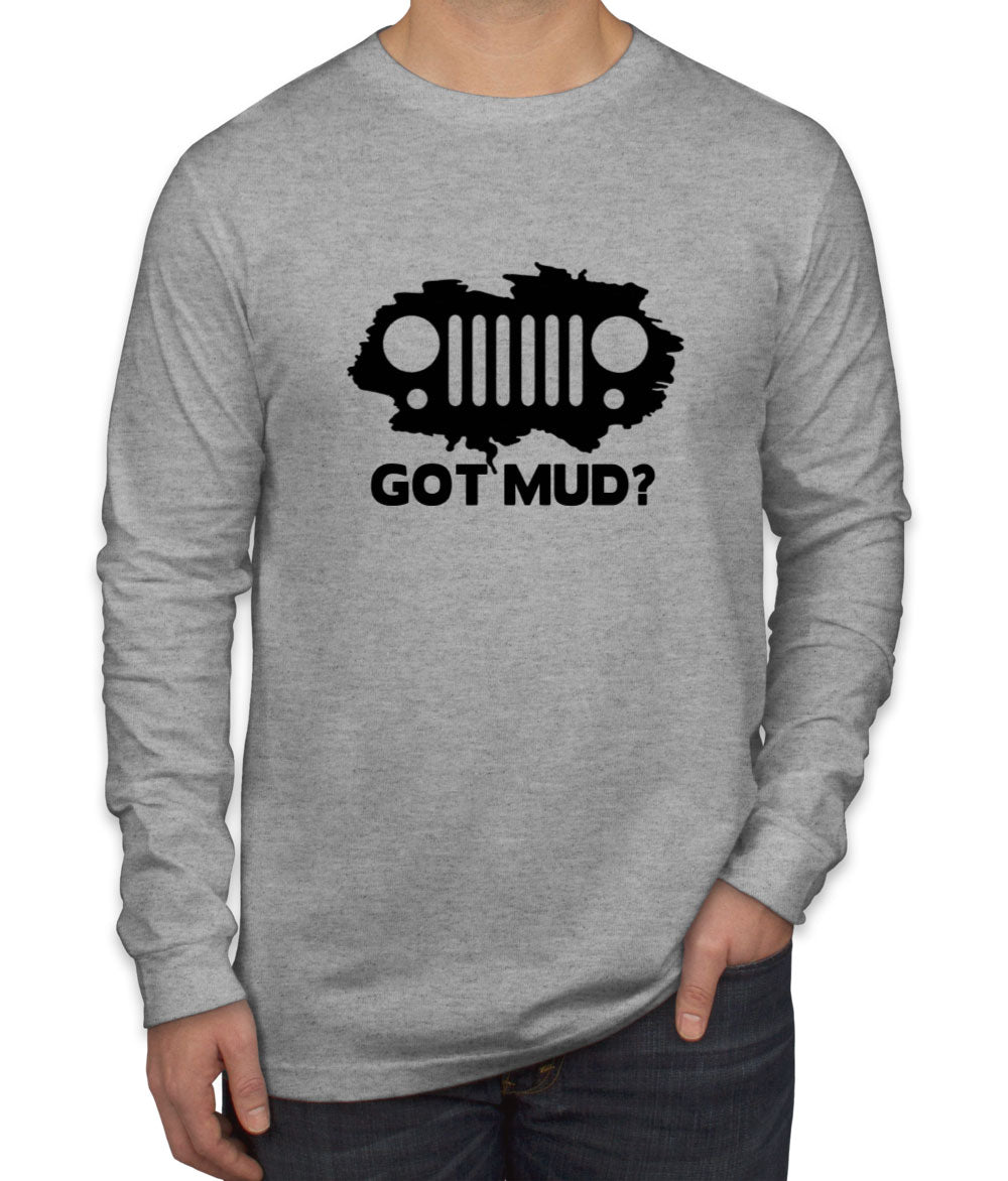 Got Mud? Jeep Men's Long Sleeve Shirt