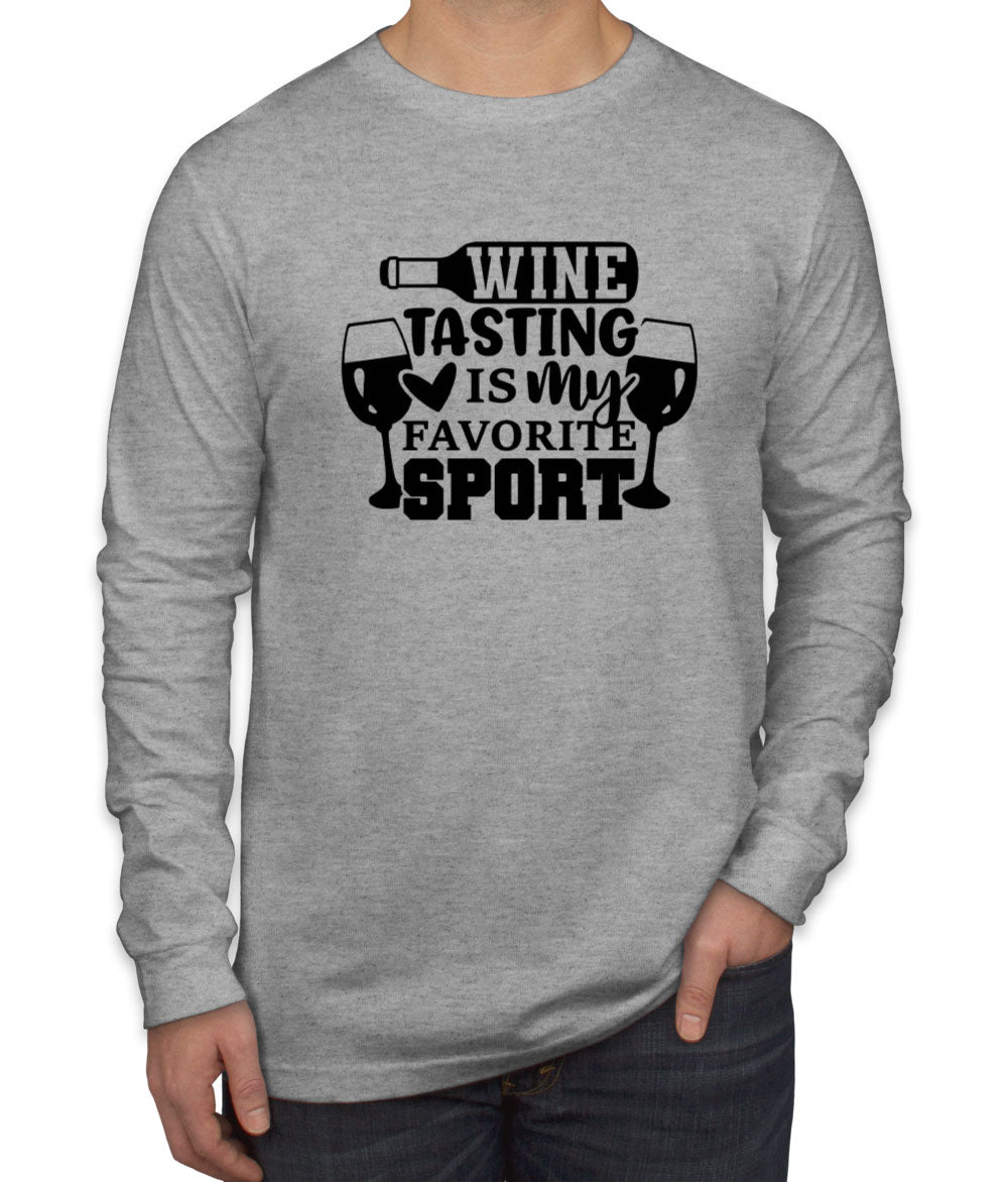Wine Tasting Is My Favorite Sport Men's Long Sleeve Shirt