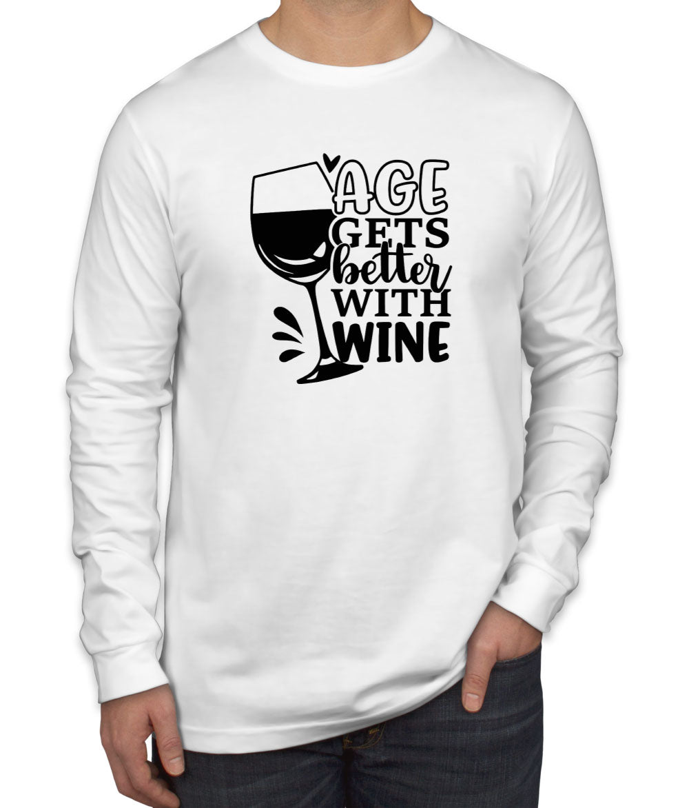 Age Gets Better With Wine Men's Long Sleeve Shirt