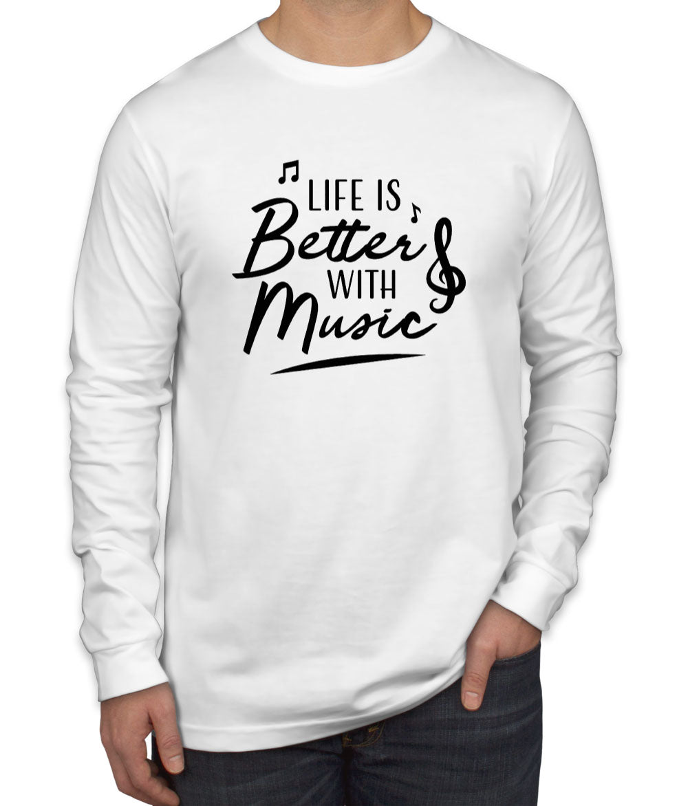 Life Is Better With Music Men's Long Sleeve Shirt