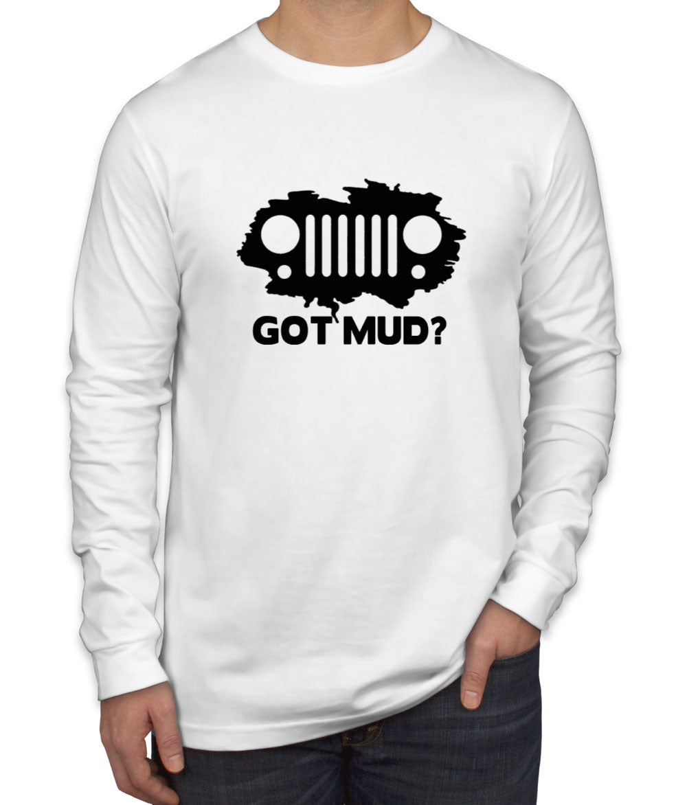 Got Mud? Jeep Men's Long Sleeve Shirt