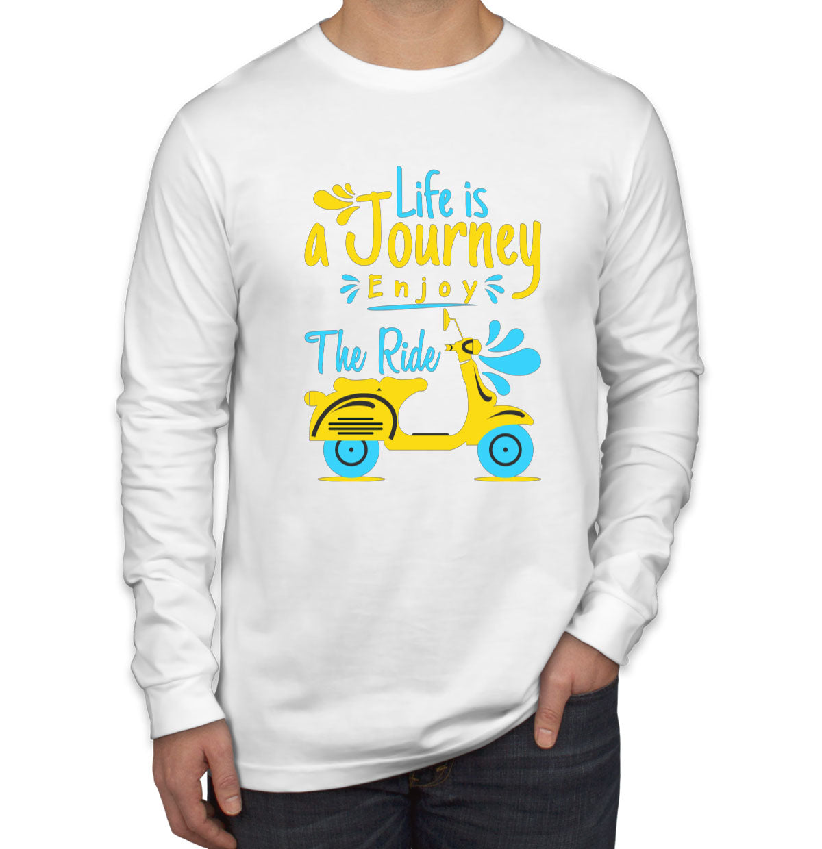 Life Is Journey Enjoy The Ride Long Sleeve Shirt