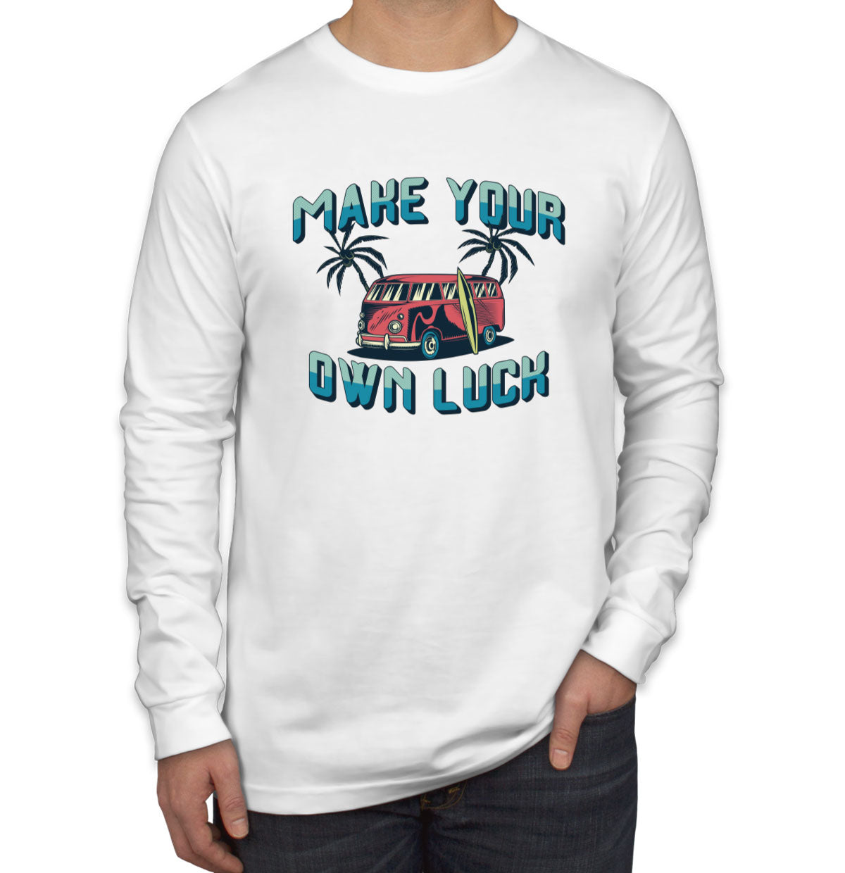 Make Your Own Luck Long Sleeve Shirt