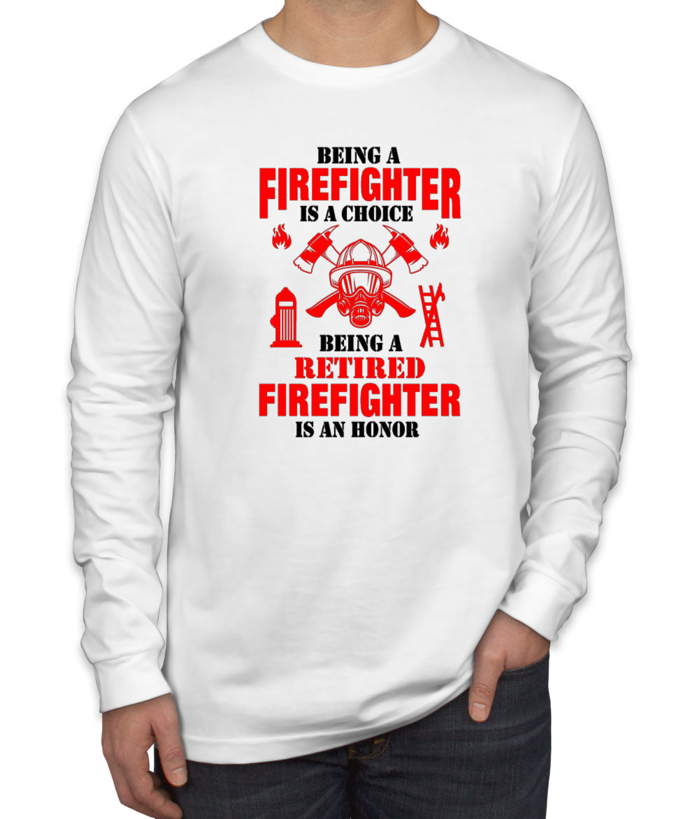 Being A Retired Firefighter Is An Honor Men's Long Sleeve Shirt