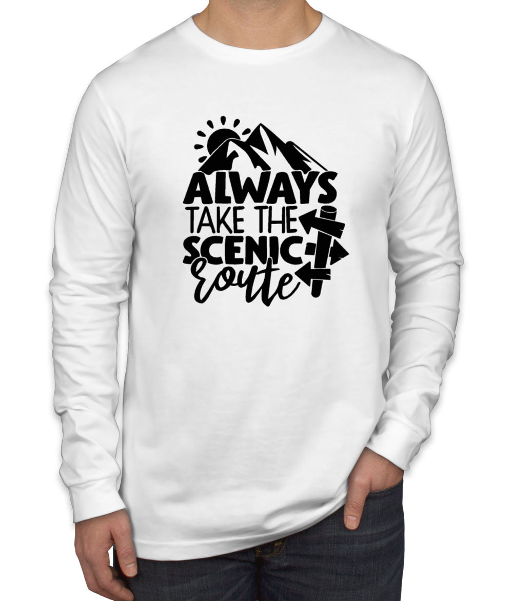 Always Take The Scenic Route Men's Long Sleeve Shirt