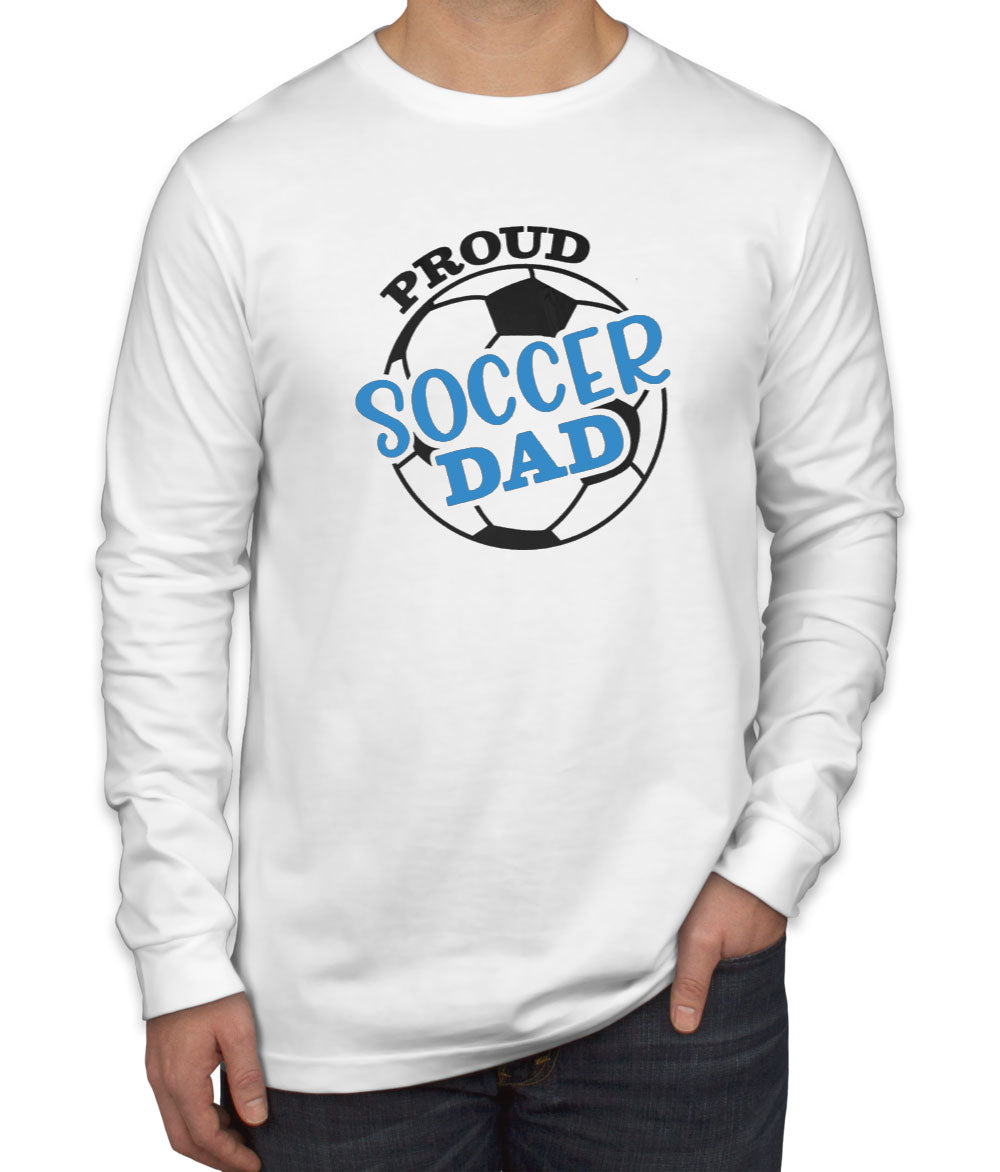 Proud Soccer Dad Men's Long Sleeve Shirt