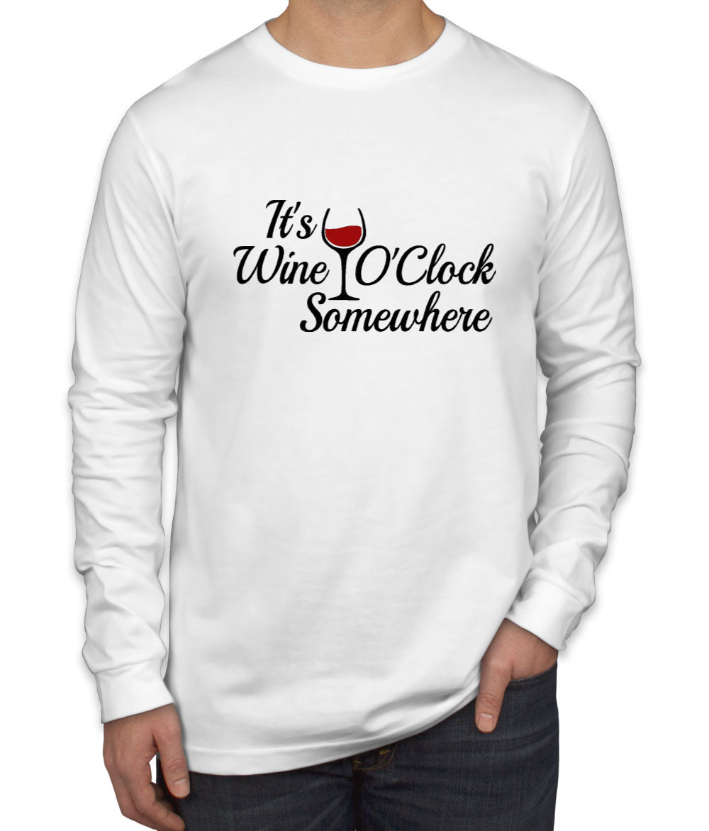 It's Wine O'Clock Somewhere Men's Long Sleeve Shirt