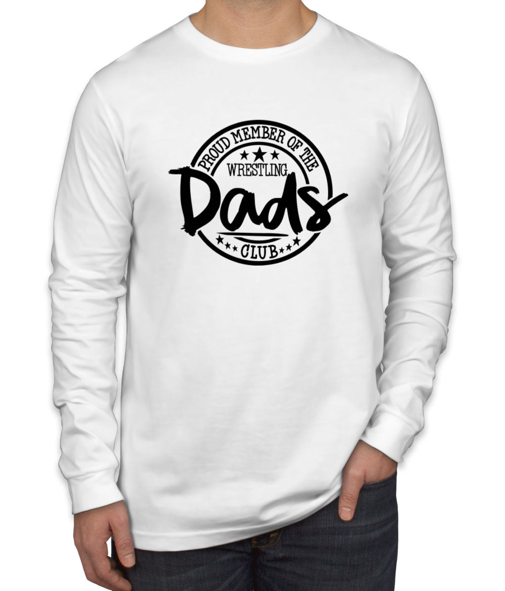 Proud Member Of The Wrestling Dads Club Men's Long Sleeve Shirt