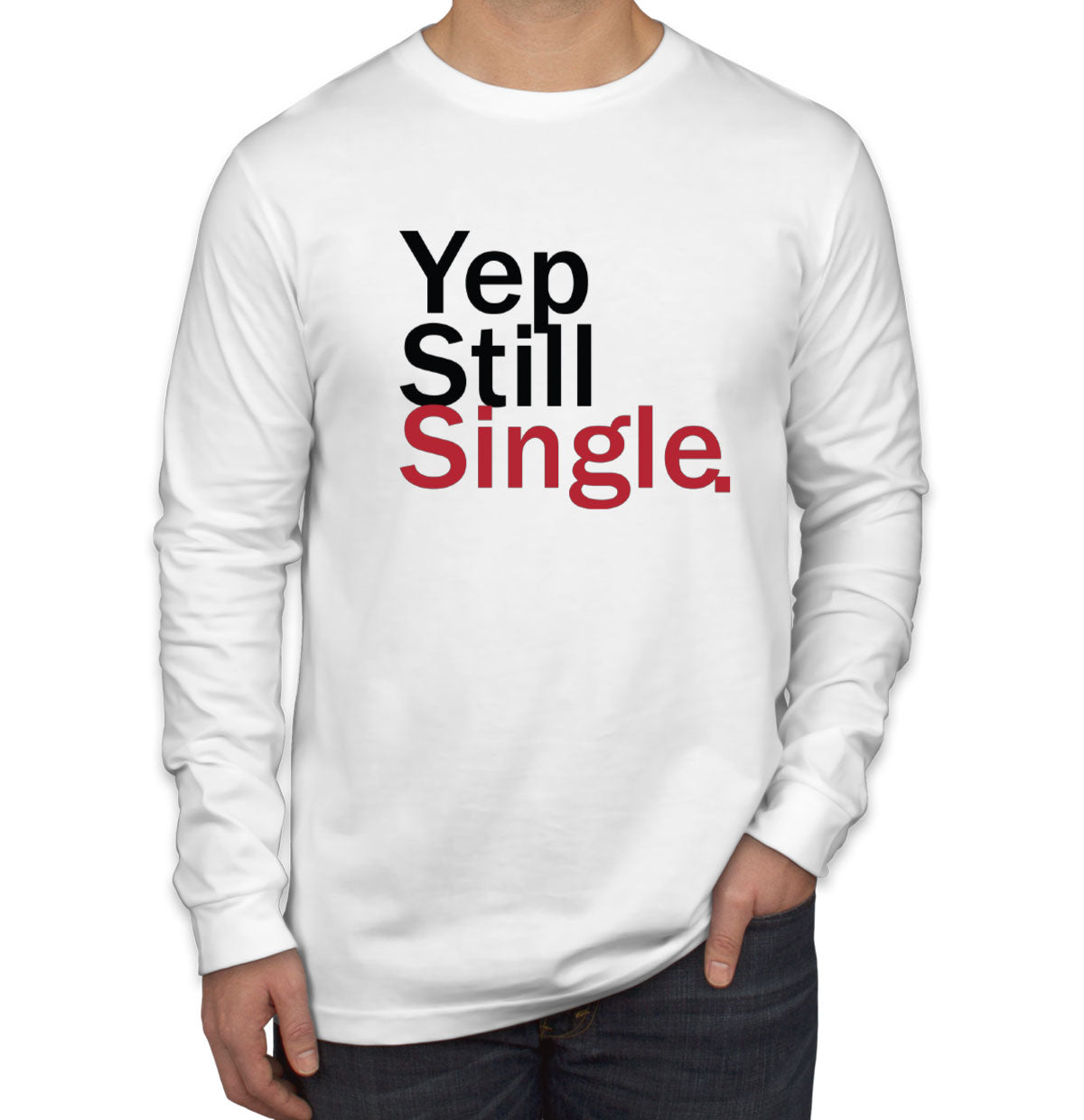 Yep Still Single Valentine's Day Men's Long Sleeve Shirt