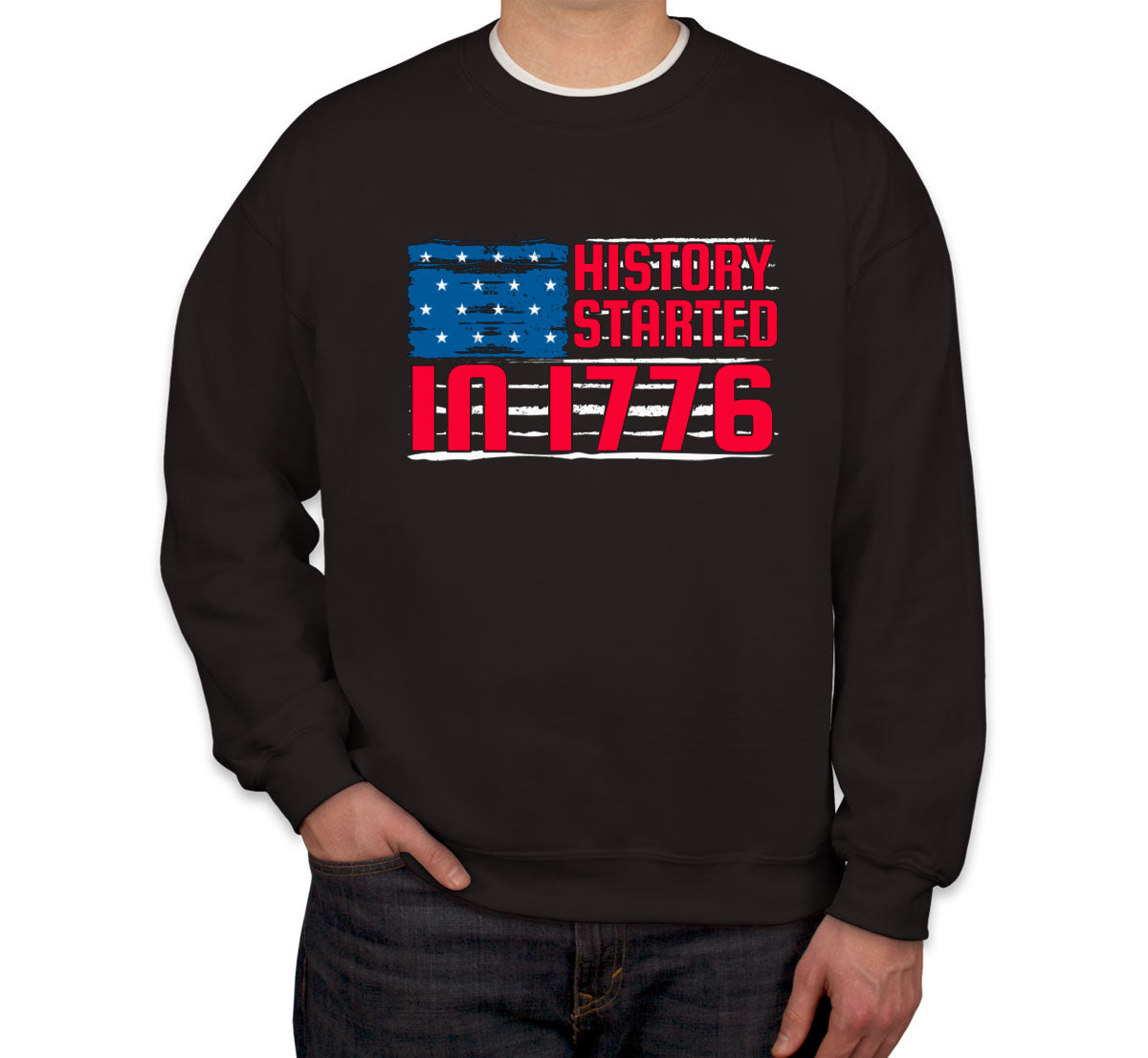 History Started In 1776 Unisex Sweatshirt