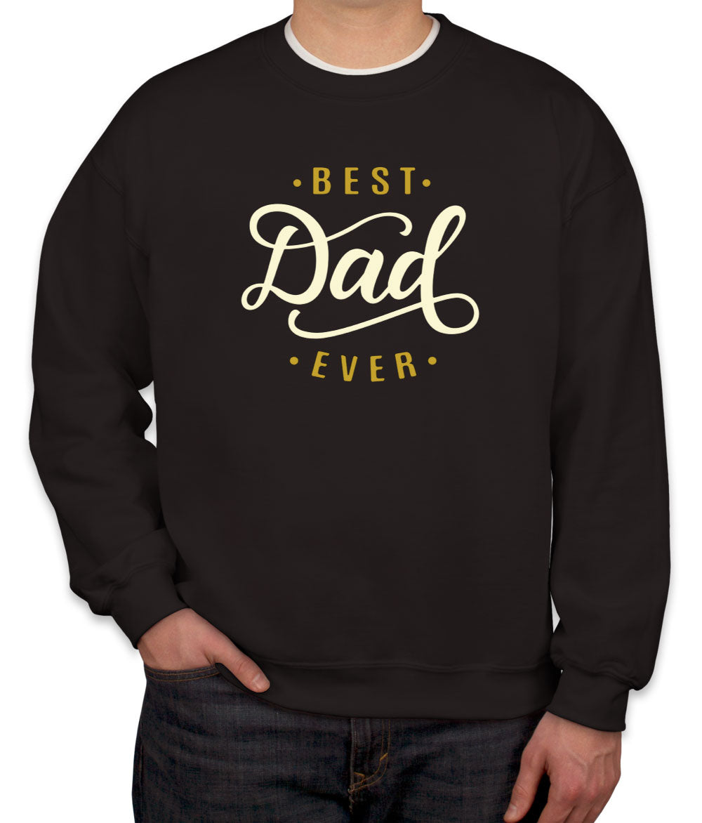 Best Dad Ever Unisex Sweatshirt