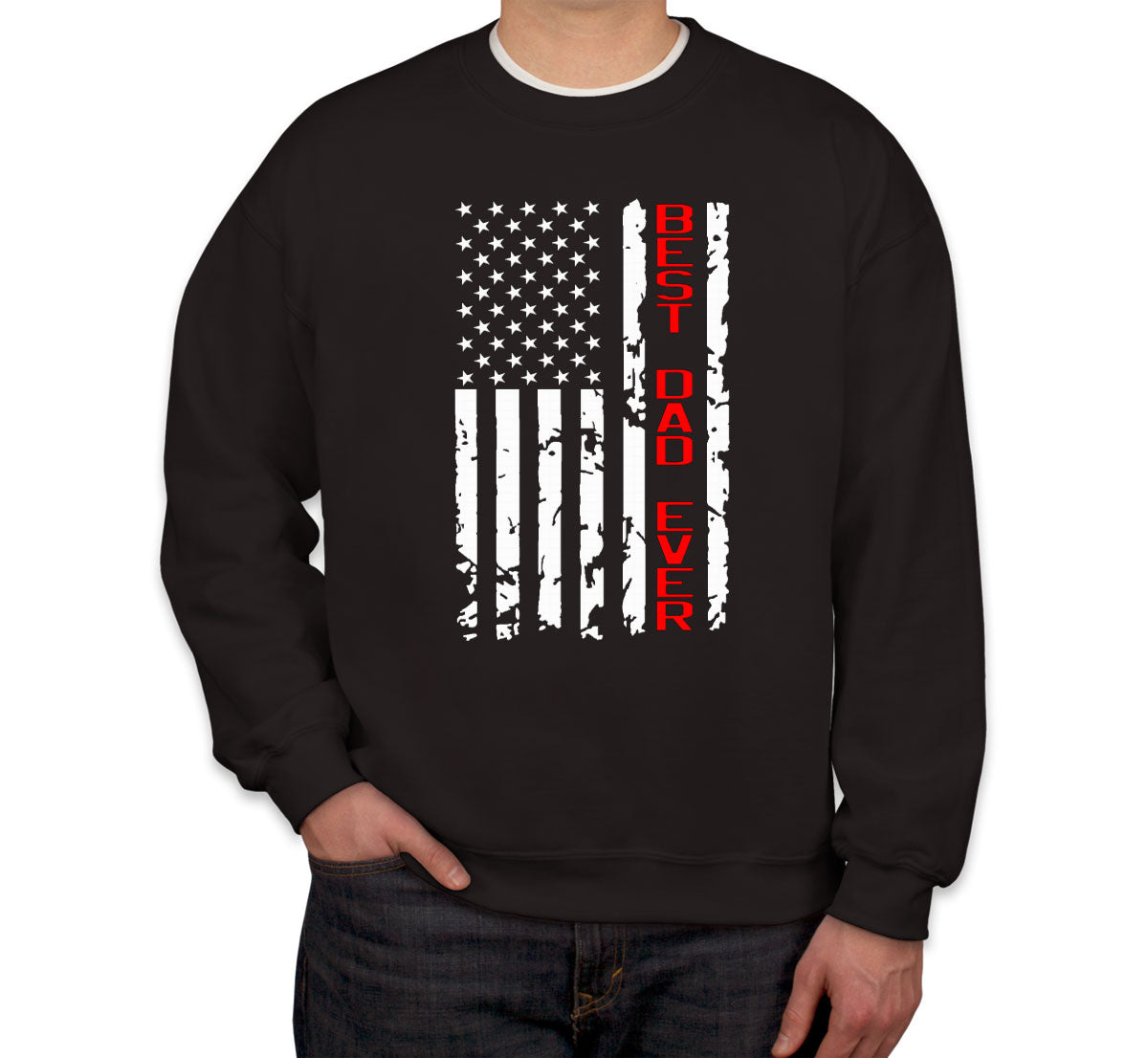 Best Dad Ever American Flag Unisex Sweatshirt