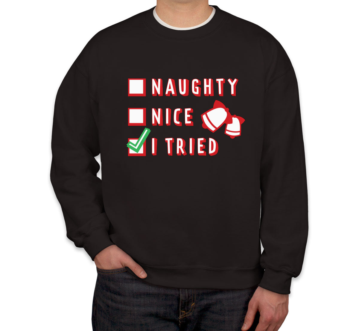 Naughty Nice I Tried Unisex Sweatshirt