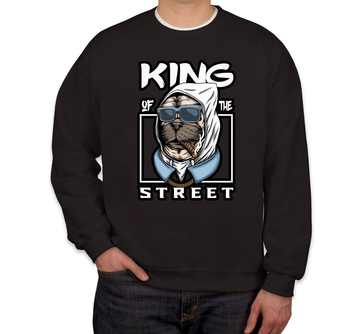 Pug Dog King Of The Street Unisex Sweatshirt