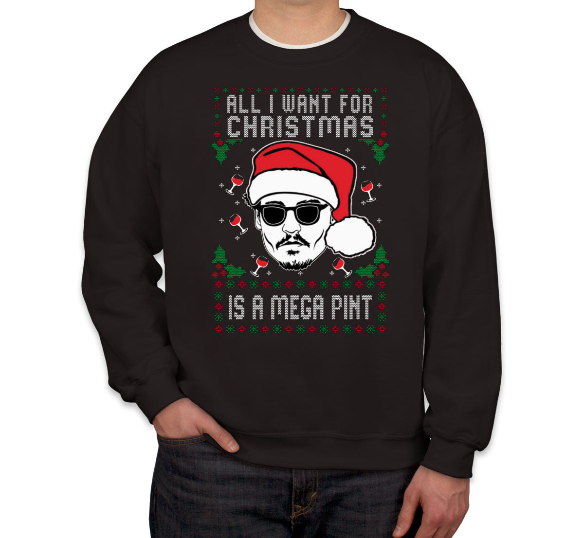 Johnny Depp All I Want For Christmas Is A Mega Pint Ugly Unisex Sweatshirt