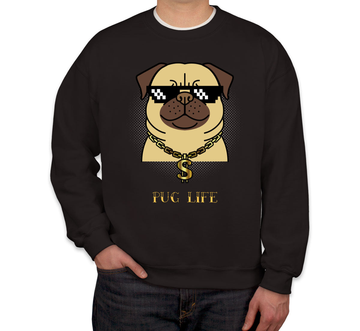 Pug Life Unisex Sweatshirt