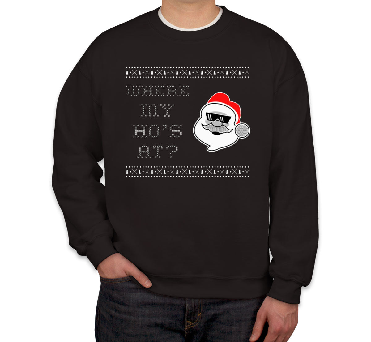 Where My Ho's At Ugly Unisex Sweatshirt