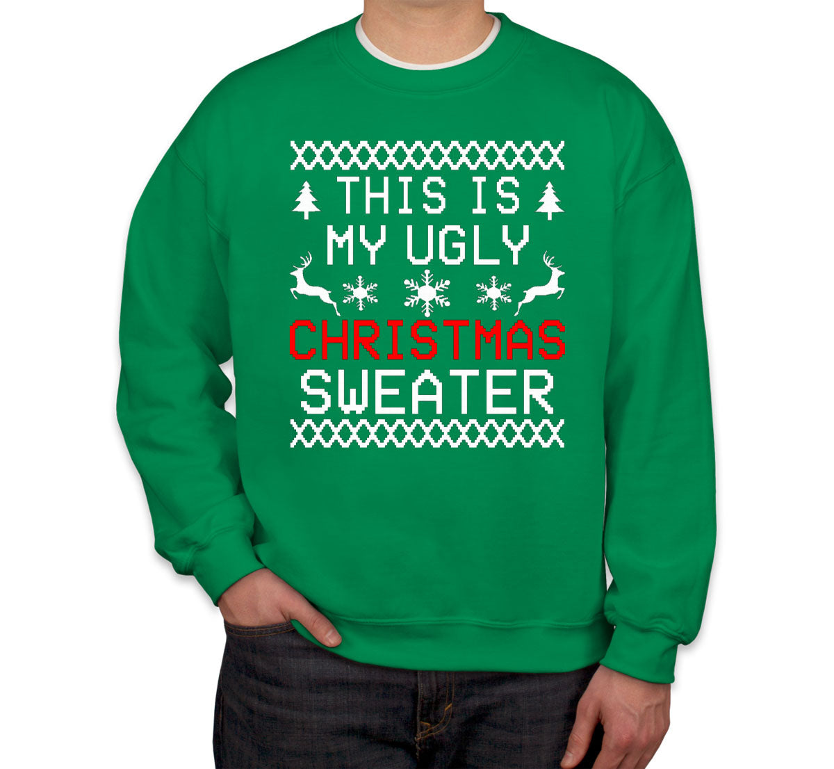 This Is My Ugly Christmas Sweater Unisex Sweatshirt