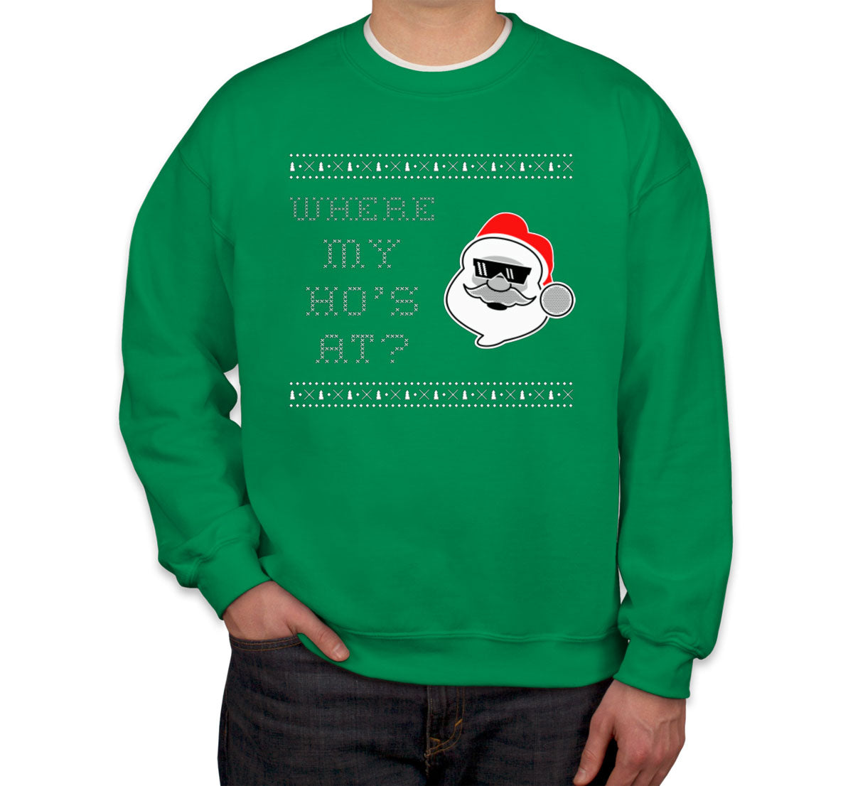 Where My Ho's At Ugly Unisex Sweatshirt