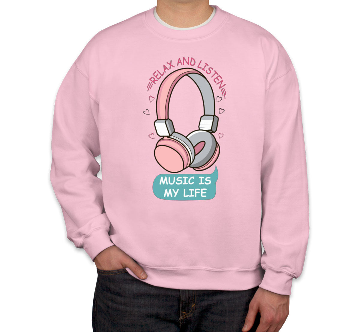 Music Is My Life Headphone Unisex Sweatshirt