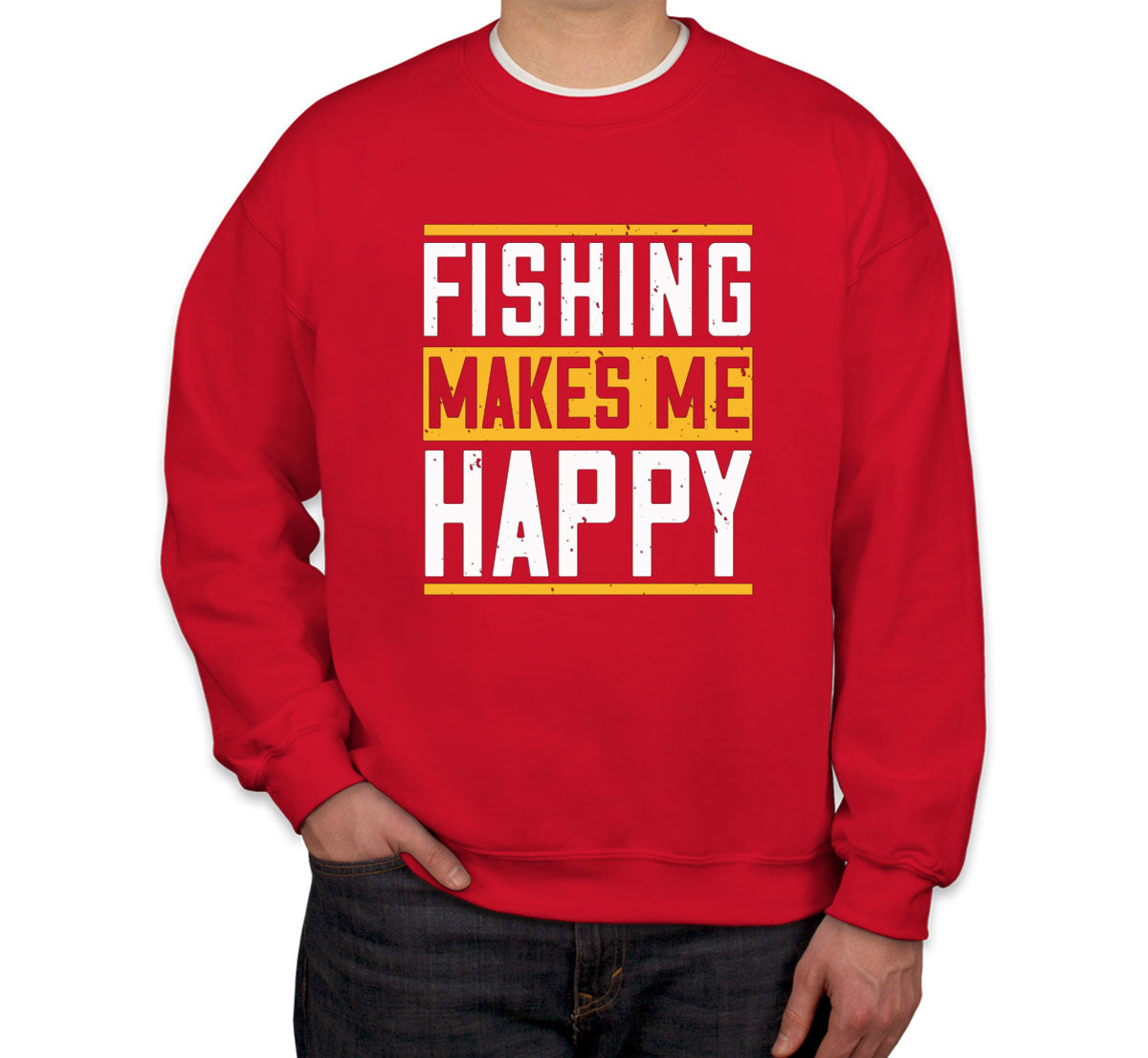 Fishing Makes Me Happy Unisex Sweatshirt