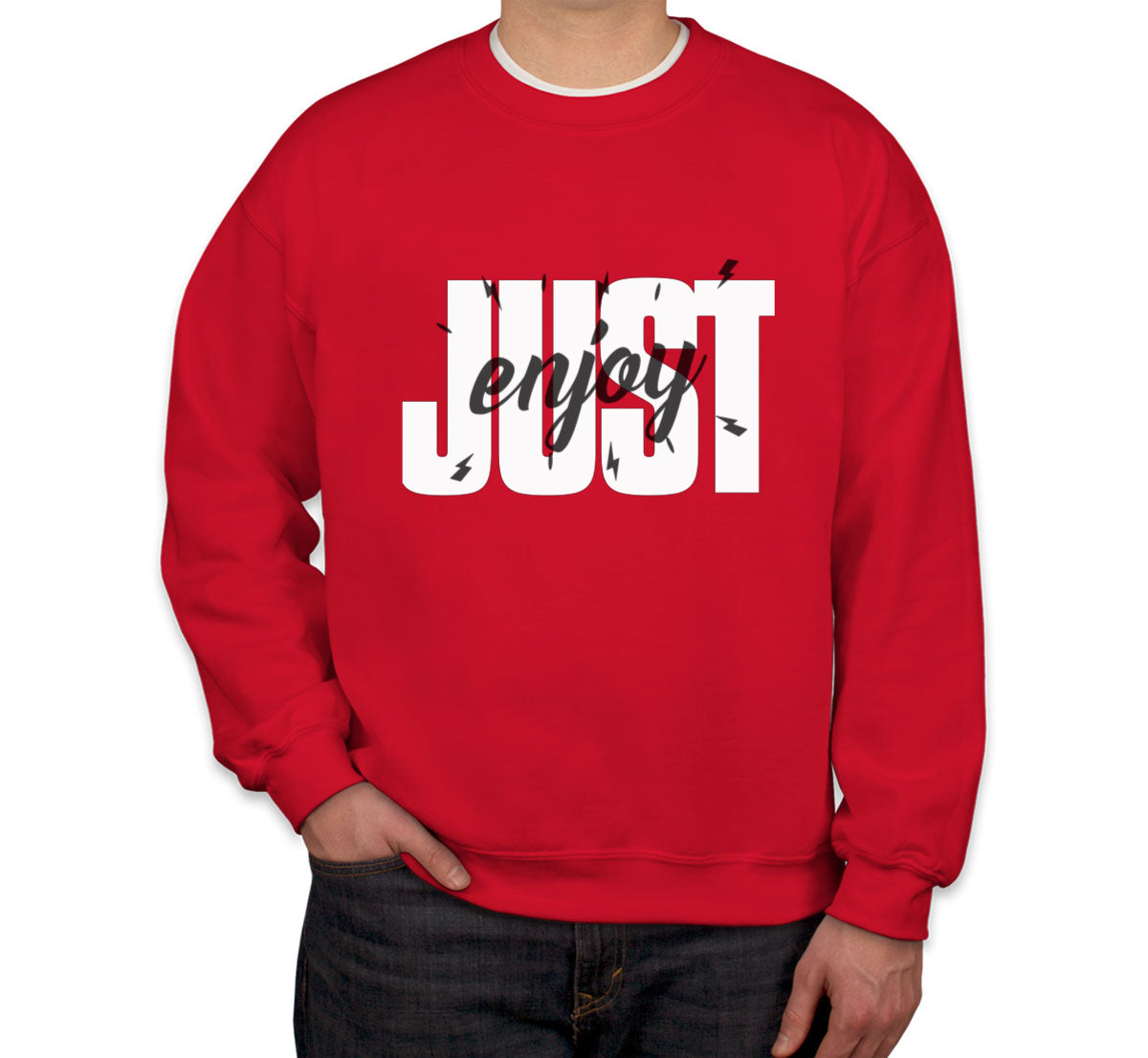 Just Enjoy Unisex Sweatshirt