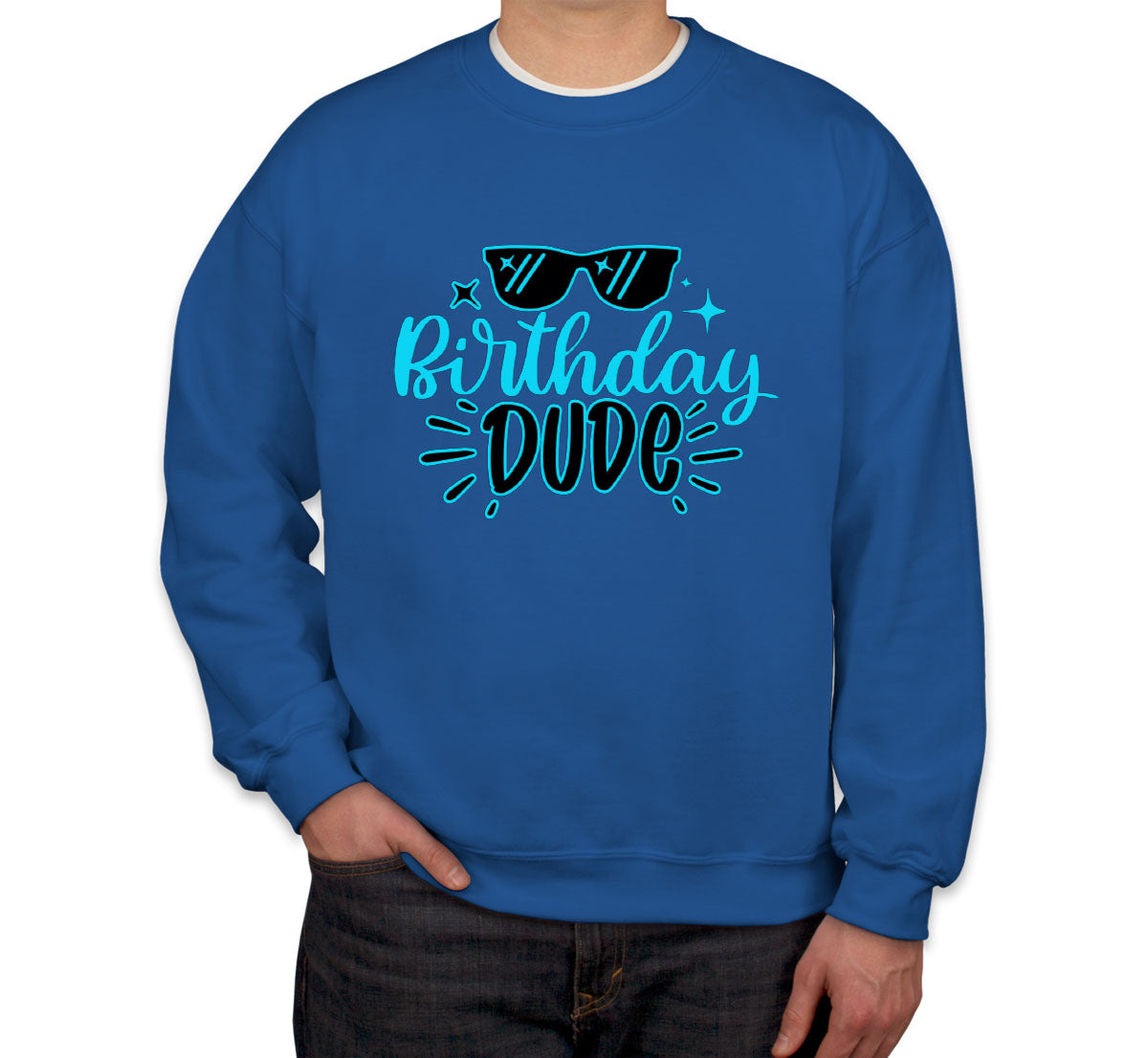 Birthday Dude Unisex Sweatshirt