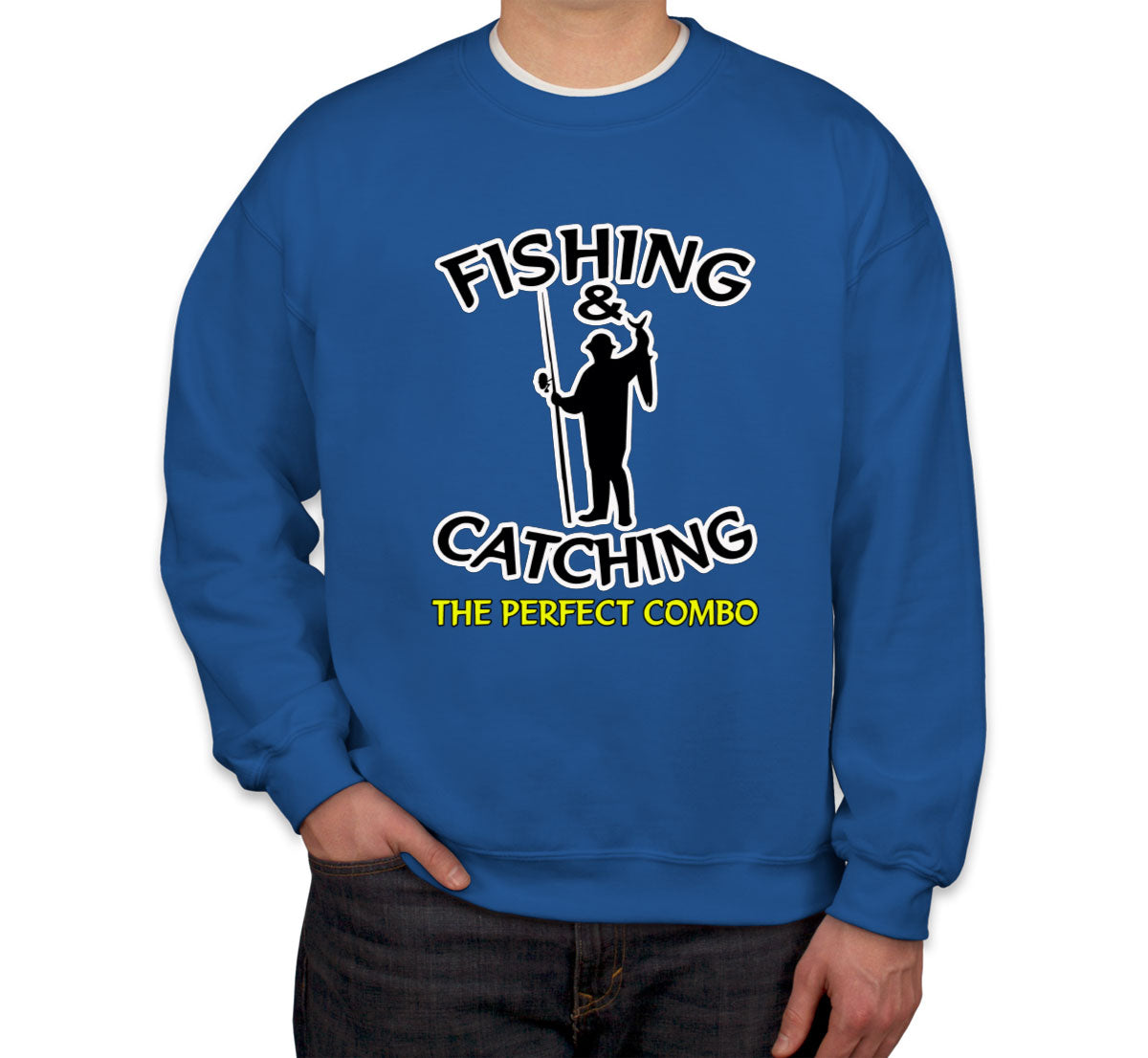 Fishing And Catching The Perfect Combo Retirement Unisex Sweatshirt