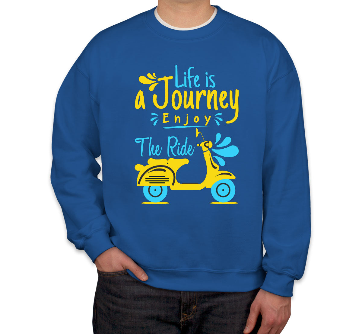 Life Is Journey Enjoy The Ride Unisex Sweatshirt