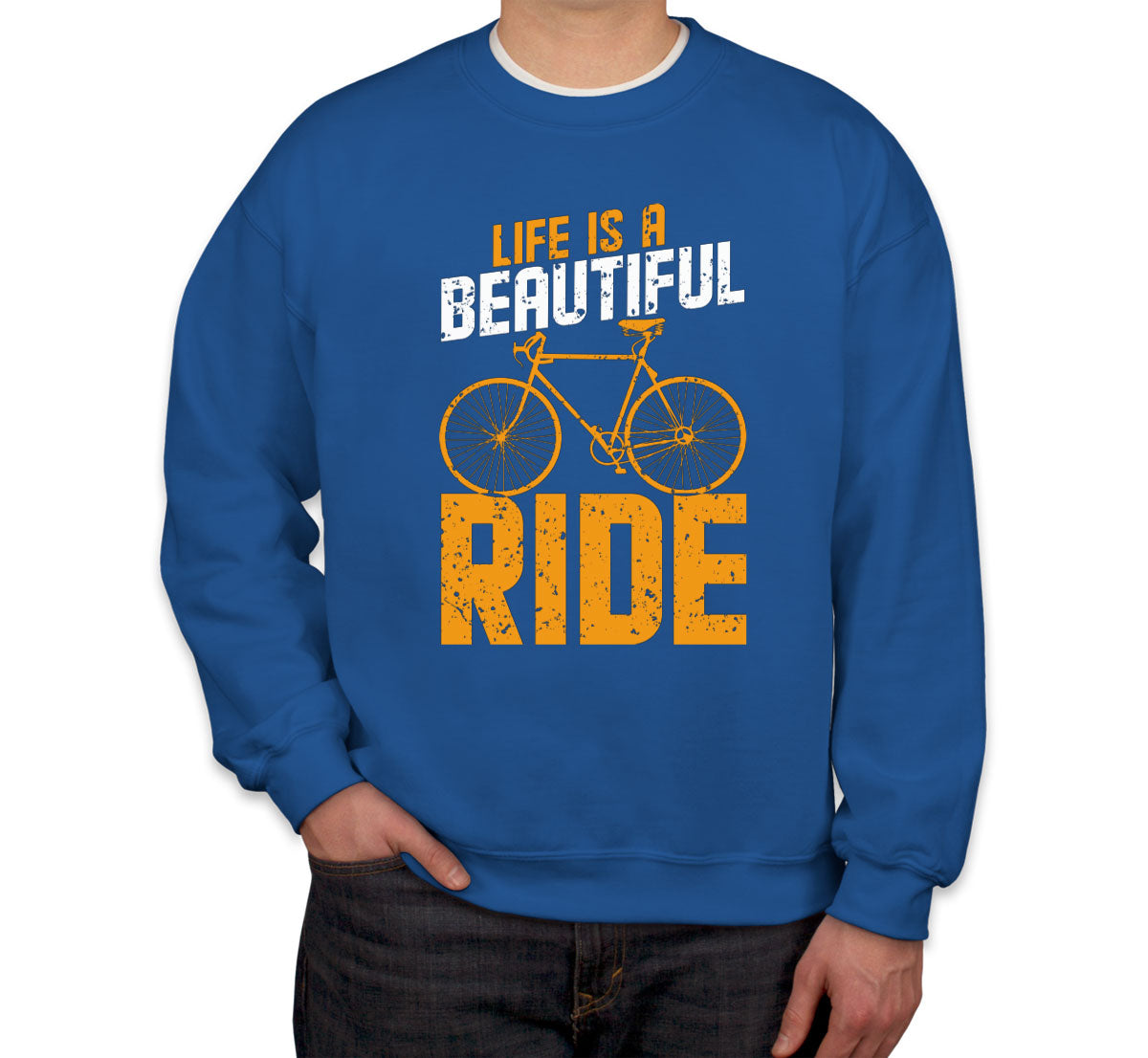 Life Is A Beautiful Ride Bicycle Unisex Sweatshirt