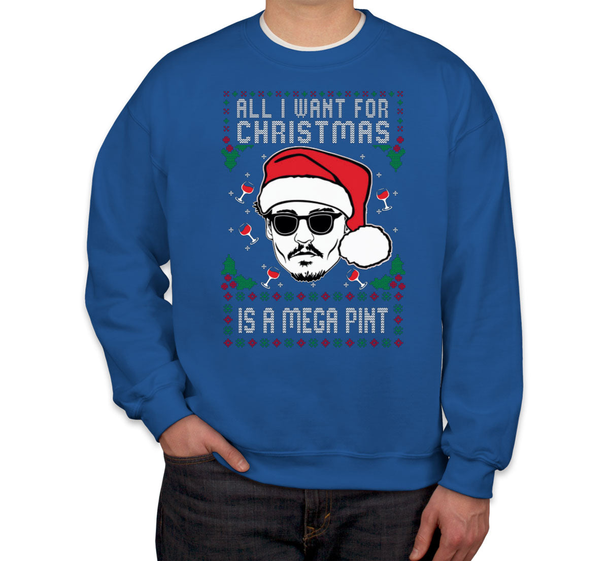 Johnny Depp All I Want For Christmas Is A Mega Pint Ugly Unisex Sweatshirt