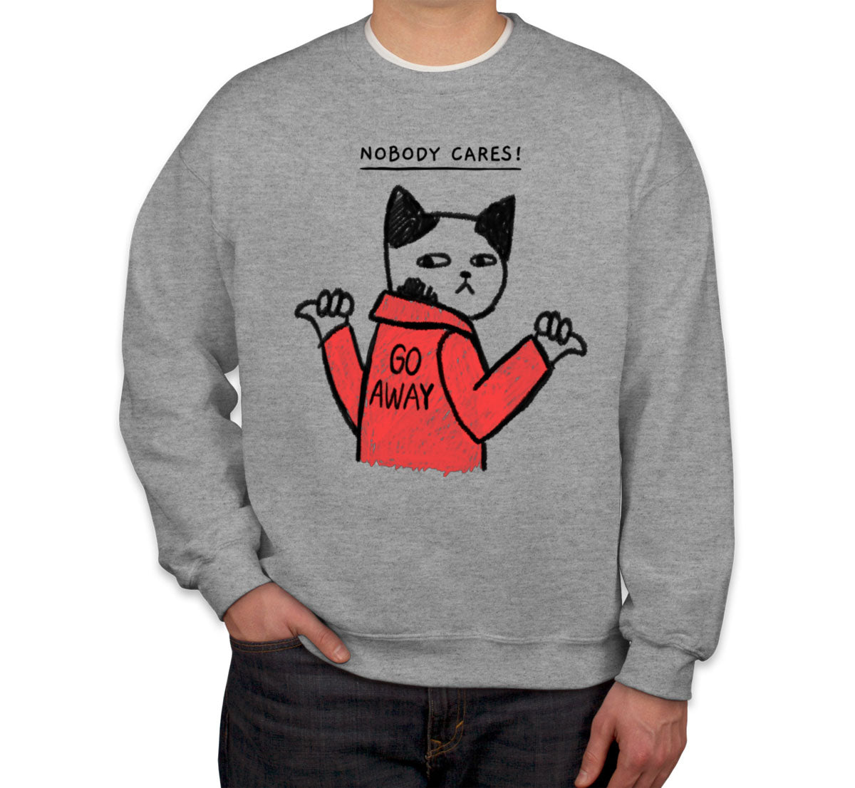 Nobody Cares! Go Away Funny Cat Unisex Sweatshirt