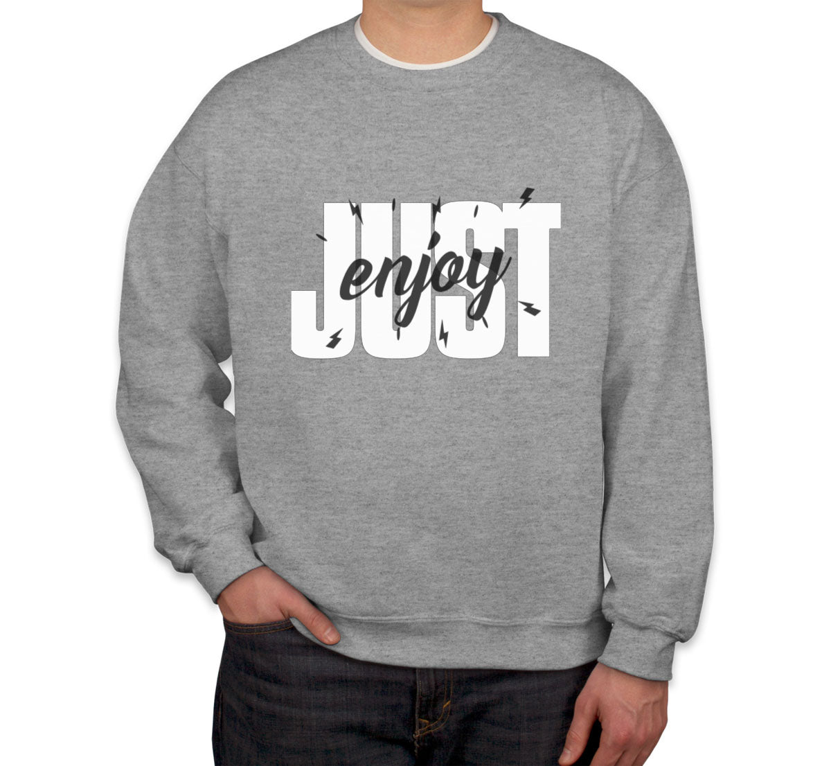 Just Enjoy Unisex Sweatshirt