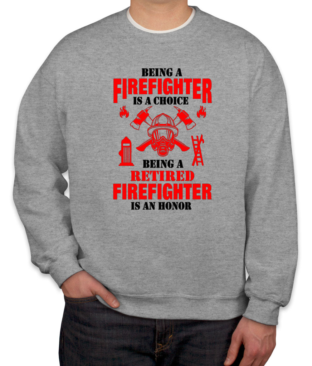 Being A Retired Firefighter Is An Honor Unisex Sweatshirt